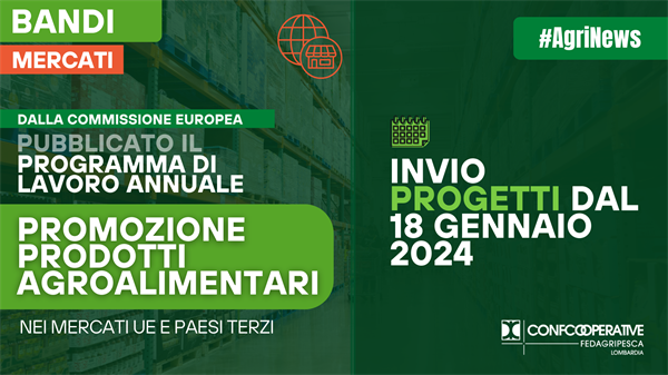 Promozione dei prodotti agroalimentari, dalla Commissione Europea pubblicato il Programma di Lavoro Annuale 2024