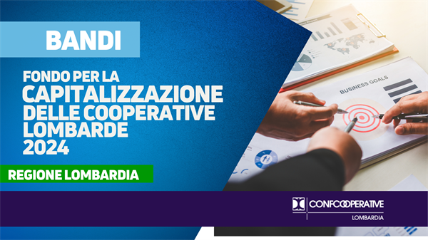 Fondo per la capitalizzazione delle cooperative lombarde 2024