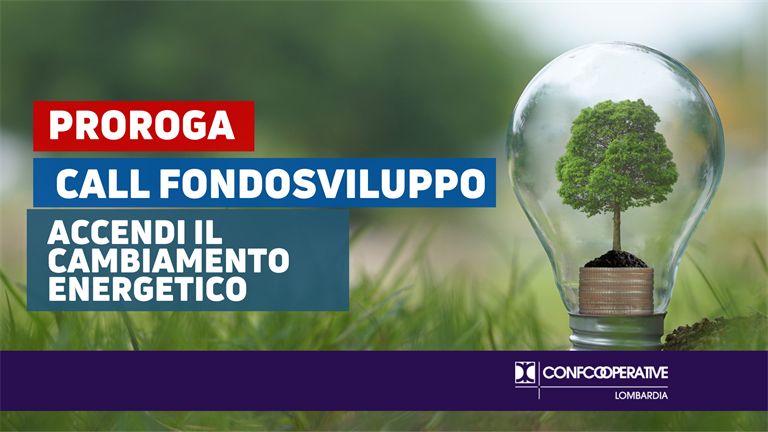 Proroga Call Fondosviluppo - Accendi il cambiamento energetico