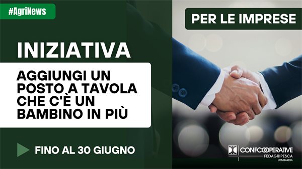 Confcooperative-Fedagripesca aderisce ad “Aggiungi un posto a tavola che c’è un Bambino in più”