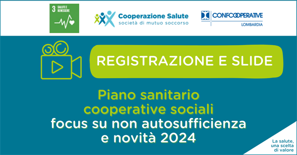 VIDEO - Piano sanitario cooperative sociali, focus su non autosufficienza e novità 2024