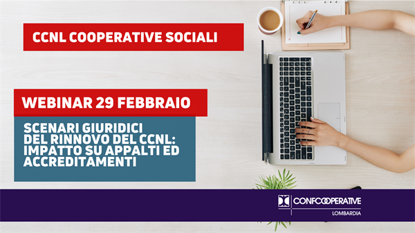 CCNL, cooperative sociali, il 29 febbraio il webinar "Scenari giuridici del rinnovo del CCNL: impatti su appalti e accreditamenti"