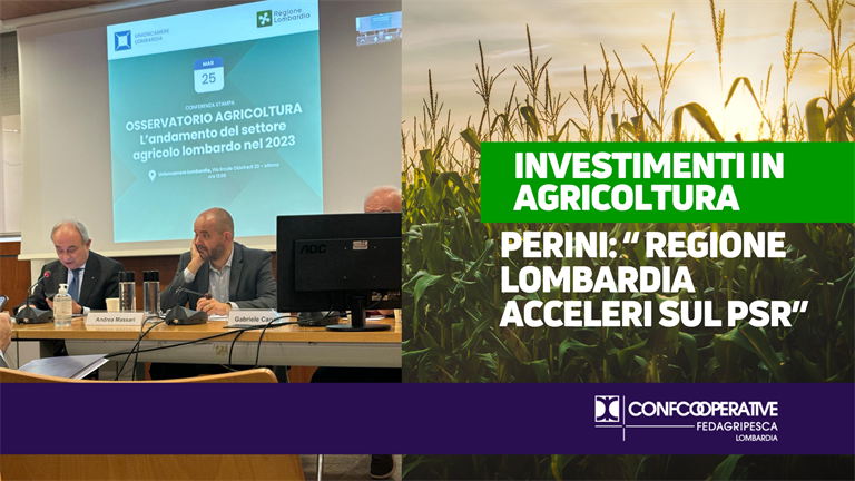 Agroalimentare, Perini: “Servono risorse per investimenti, Regione Lombardia acceleri sul Psr”