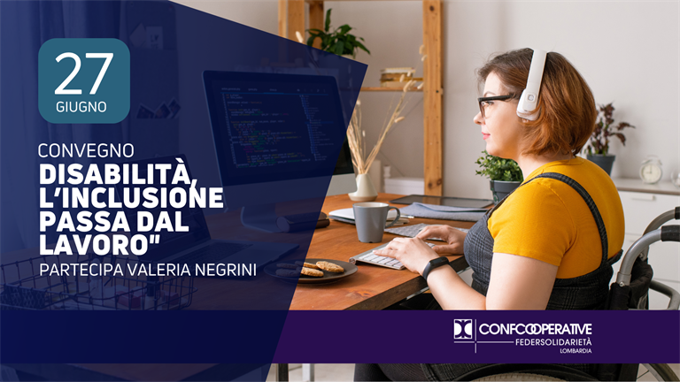 27 giugno | "Disabilità, l'inclusione passa dal lavoro". Partecipa Valeria Negrini
