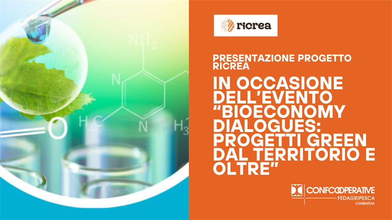 La presentazione del progetto Ricrea nell'ambito dell'evento “BIOECONOMY DIALOGUES: PROGETTI GREEN DAL TERRITORIO E OLTRE”