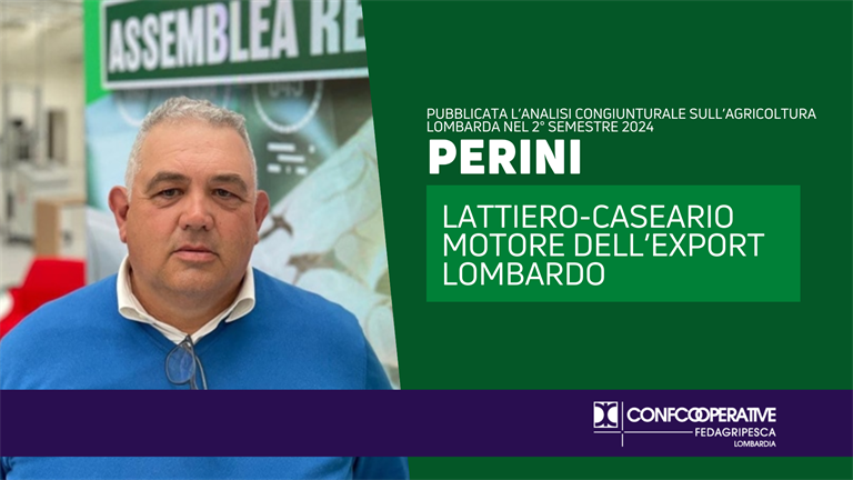 Agricoltura, Perini: lattiero-caseario motore dell’export lombardo, per continuare a crescere investire nelle filiere