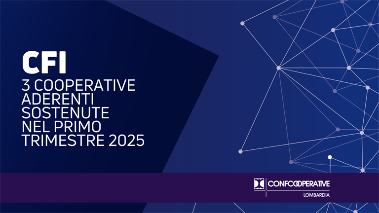 CFI: 3 cooperative aderenti sostenute nel primo trimestre 2025