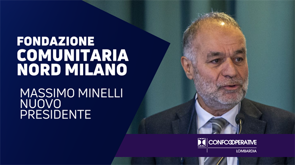 Fondazione Comunitaria Nord Milano, Massimo Minelli nuovo presidente