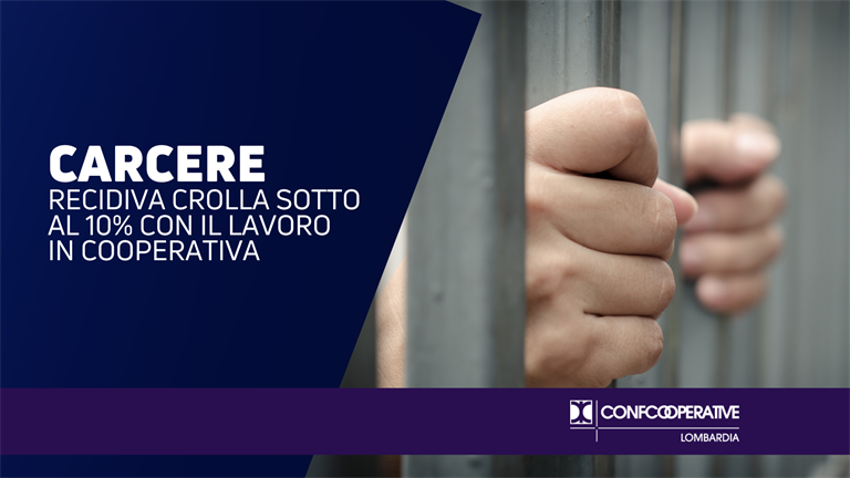 Granata (Federsolidarietà): "Recidiva carcere crolla sotto al 10% con il lavoro in cooperativa: il modello che fa risparmiare lo Stato e restituisce vite alla società"