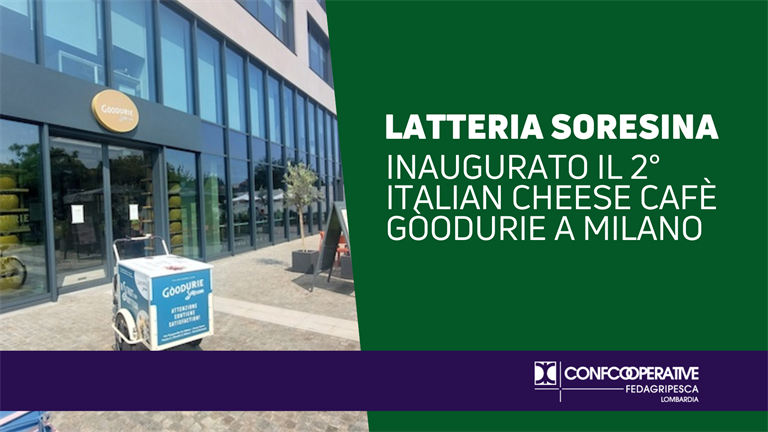 Latteria Soresina inaugura il secondo Italian cheese cafè Gòodurie a Milano