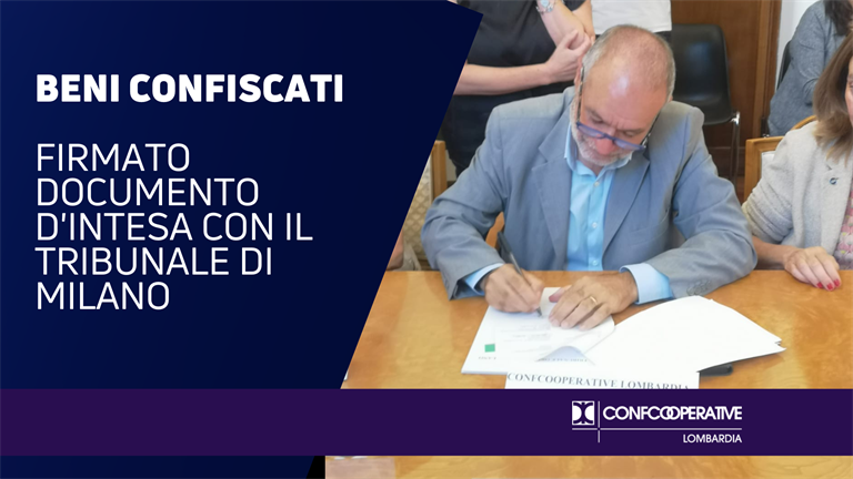 Alleanza della Cooperazione Lombarda tra i firmatari del documento d'intesa per la gestione e lo sviluppo dei beni e delle aziende sequestrate e confiscate