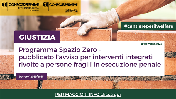 GIUSTIZIA - Programma Spazio Zero, pubblicato l’avviso per l’inclusione attiva di persone fragili in esecuzione penale