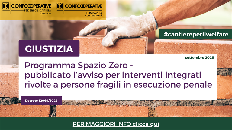 GIUSTIZIA - Programma Spazio Zero, pubblicato l’avviso per l'inclusione attiva di persone fragili in esecuzione penale