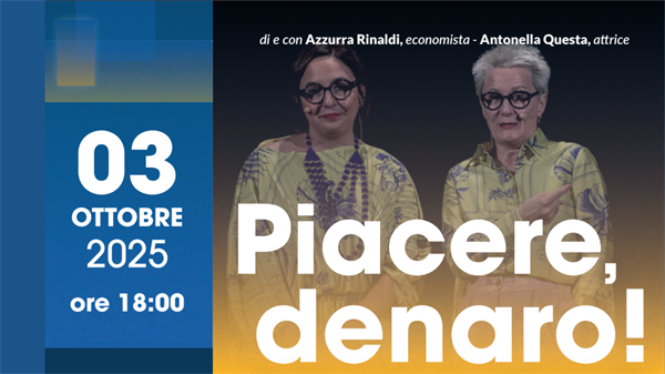 3 ottobre | A Brescia lo spettacolo "Piacere denaro, perché le donne non parlano di soldi"