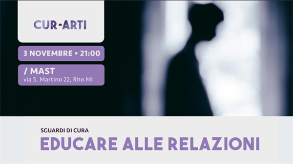 3 novembre | A Rho per il festival Cur-Arti l’evento "Sguardi di cura. Educare alle relazioni"