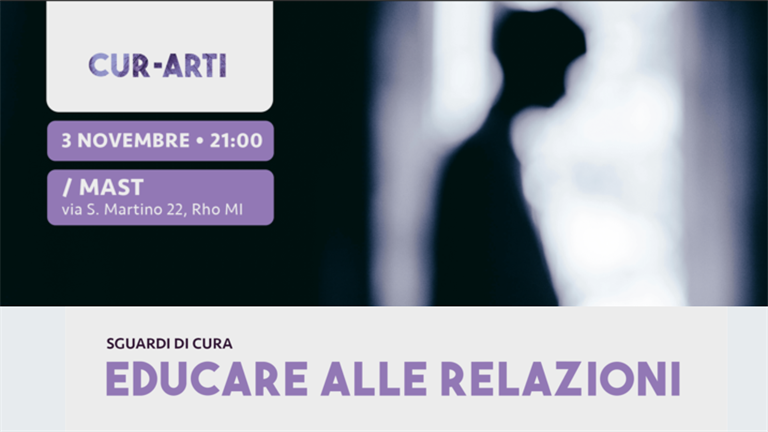 3 novembre | A Rho per il festival Cur-Arti l'evento "Sguardi di cura. Educare alle relazioni"