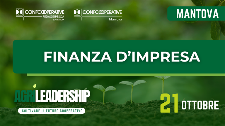 21 ottobre | AgriLeadership Mantova: focus su finanza d’impresa