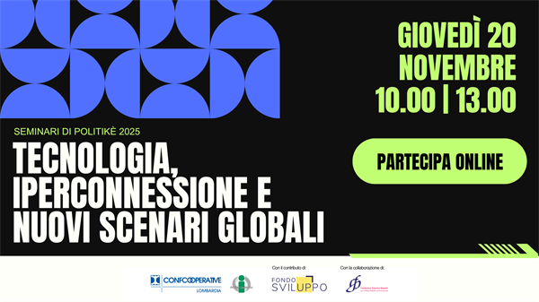20 novembre | Seminari Politikè 2025 - Tecnologia, iperconnessione e nuovi scenari globali