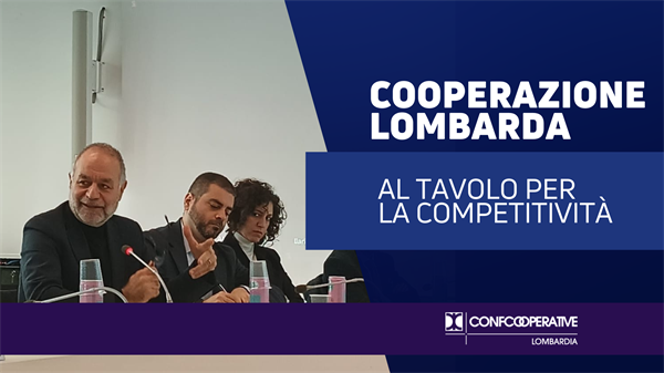 Cooperazione lombarda al Tavolo per la Competitività: difendere i fondi di coesione e investire su Economia sociale