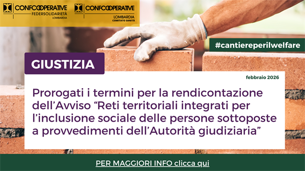 Giustizia – Prorogato il termine per la presentazione della rendicontazione dell’avviso pubblico “Reti territoriali integrate per l’inclusione sociale delle persone sottoposte a provvedimenti dell’aut