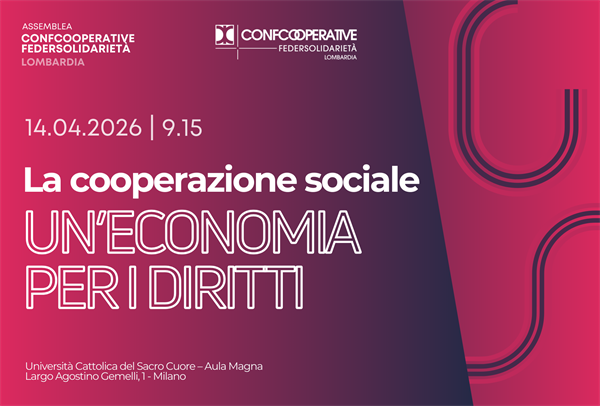 Confcooperative Federsolidarietà Lombardia - Assemblea di rinnovo cariche il 14 aprile