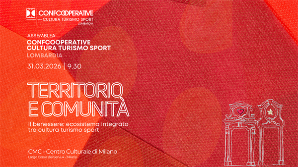 Confcooperative Cultura Turismo Sport Lombardia: il 31 marzo l’assemblea regionale