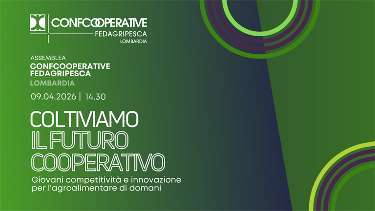 Confcooperative FedAgriPesca Lombardia, assemblea il 9 aprile