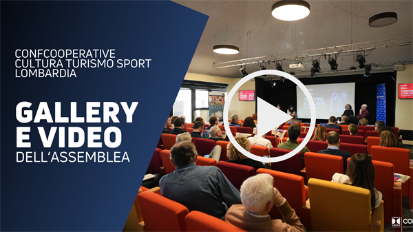 Assemblea Confcooperative Cultura Turismo Sport Lombardia | Gallery e video