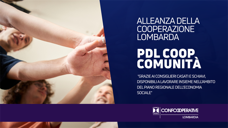 Alleanza della cooperazione lombarda, Pdl Coop comunità: "grazie ai consiglieri Casati e Schiavi, disponibili a lavorare insieme nell'ambito del piano regionale dell'economia sociale"