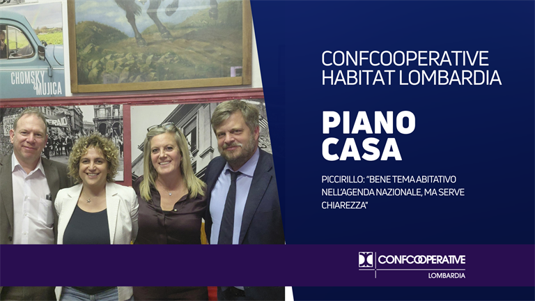 Casa, Piccirillo (Confcooperative Habitat Lombardia): “Bene tema abitativo nell’agenda nazionale, ma serve chiarezza"