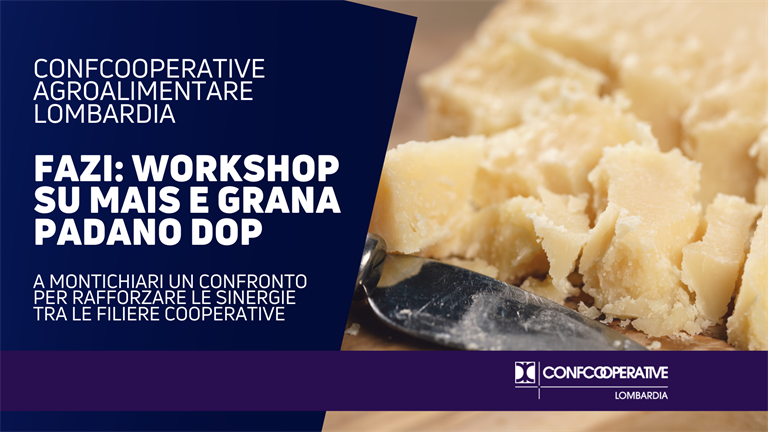 Mais e Grana Padano DOP: alla FAZI di Montichiari un workshop per rafforzare le sinergie tra le filiere cooperative
