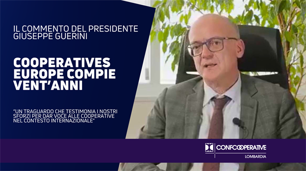 Cooperatives Europe compie vent&rsquo;anni, Guerini: "Traguardo che testimonia i nostri sforzi per dar voce alle cooperative nel contesto internazionale"