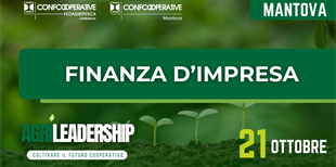 21 ottobre | AgriLeadership Mantova: focus su finanza...
