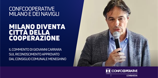 Milano riconosciuta come Città della cooperazione, Carrara:...